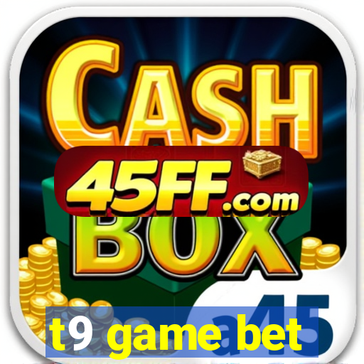 t9 game bet
